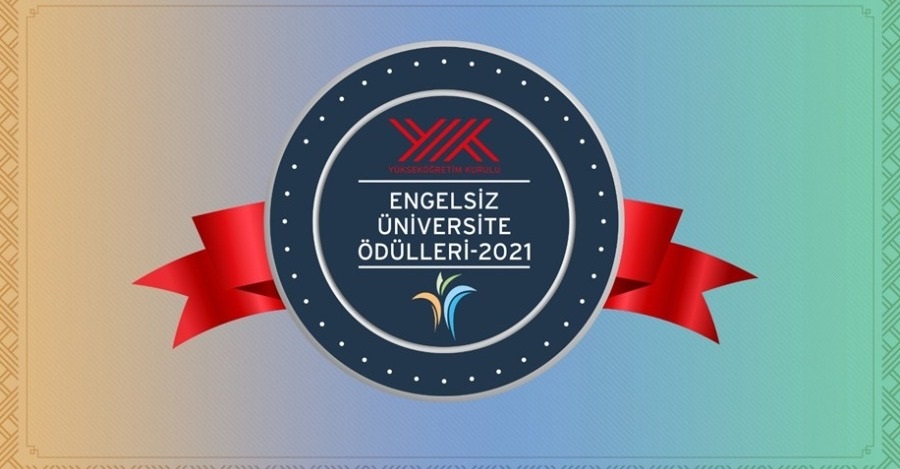 YÖK “2021 YILI ENGELSİZ ÜNİVERSİTE” ÖDÜLLERİ”NDE ÜNİVERSİTEMİZ 3. OLDU